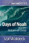 Days of Noah and the Return of Christ (End Times (Second Coming), #5) (eBook, ePUB) Days of Noah and the Return of Christ (End Times (Second Coming), #5) (eBook, ePUB)