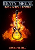 Heavy Metal: Rock 'n' Roll Poetry (eBook, ePUB) Heavy Metal: Rock 'n' Roll Poetry (eBook, ePUB)