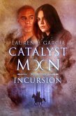Incursion (Catalyst Moon #1) (eBook, ePUB)