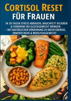 Cover Cortisol Reset für Frauen: In 30 Tagen Stress abbauen, Bauchfett verlieren & Hormone ins Gleichgewicht bringen(FARBAUSGA