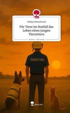 Cover Für Tiere im Notfall das Leben eines jungen Tierretters. Life is a Story - story.one