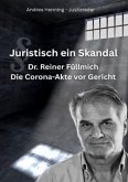 Dr. Reiner Fuellmich Die Corona Akte vor Gericht Dr. Reiner Fuellmich Die Corona Akte vor Gericht