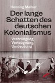 Der lange Schatten des deutschen Kolonialismus Der lange Schatten des deutschen Kolonialismus