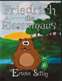 Friedrich die Riesenmaus