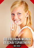 Die Freundin meines Geschäftspartners Die Freundin meines Geschäftspartners