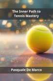 The Inner Path to Tennis Mastery (eBook, ePUB)