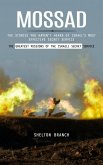 Mossad: The Greatest Missions of the Israeli Secret Service (The Stories You Haven't Heard of Israel's Most Effective Secret Service) (eBook, ePUB) Mossad: The Greatest Missions of the Israeli Secret Service (The Stories You Haven't Heard of Israel's Most Effective Secret Service) (eBook, ePUB)