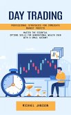 Day Trading: Professional Strategies for Immediate Market Profits (Master the Essential Options Skills for Generational Wealth Even With a Small Account) (eBook, ePUB) Day Trading: Professional Strategies for Immediate Market Profits (Master the Essential Options Skills for Generational Wealth Even With a Small Account) (eBook, ePUB)