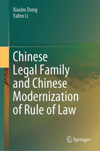 Chinese Legal Family and Chinese Modernization of Rule of Law (eBook, PDF) Chinese Legal Family and Chinese Modernization of Rule of Law (eBook, PDF)