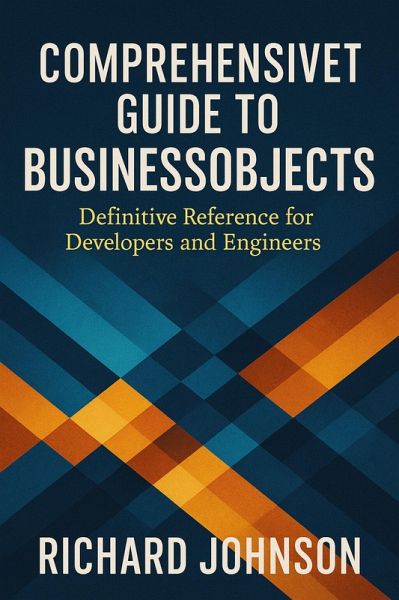 Comprehensive Guide to BusinessObjects (eBook, ePUB) Comprehensive Guide to BusinessObjects (eBook, ePUB)