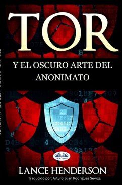 Cover Tor Y El Oscuro Arte Del Anonimato (eBook, ePUB)