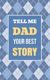 Tell Me, Dad, Your Best Story Tell Me, Dad, Your Best Story