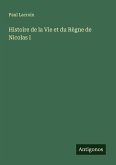 Histoire de la Vie et du Règne de Nicolas I