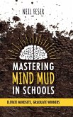 Mastering Mind Mud in Schools Mastering Mind Mud in Schools