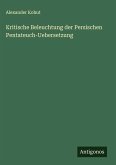 Kritische Beleuchtung der Persischen Pentateuch-Uebersetzung Kritische Beleuchtung der Persischen Pentateuch-Uebersetzung