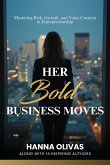 Her Bold Business Moves Her Bold Business Moves
