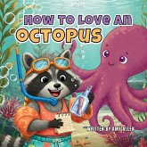 How to Love an Octopus How to Love an Octopus