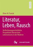 Literatur, Leben, Rausch Literatur, Leben, Rausch