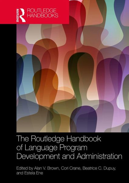 The Routledge Handbook of Language Program Development and Administration (eBook, PDF) The Routledge Handbook of Language Program Development and Administration (eBook, PDF)