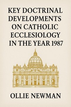 Cover Key Doctrinal Developments on Catholic Ecclesiology in the Year 1987 (eBook, ePUB)