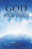 God is With You Throughout Your Trials (eBook, ePUB) God is With You Throughout Your Trials (eBook, ePUB)