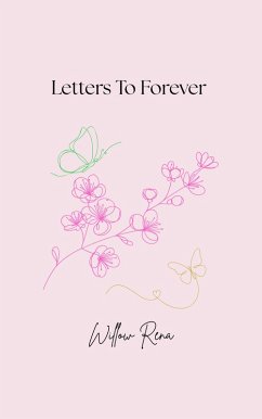 Letters To Forever (eBook, ePUB) - Rena, Willow