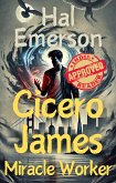 Cicero James, Miracle Worker (eBook, ePUB) Cicero James, Miracle Worker (eBook, ePUB)