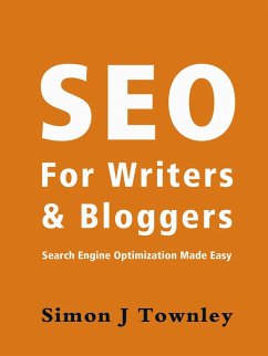 SEO For Writers And Bloggers (eBook, ePUB) - Townley, Simon J