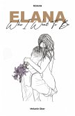 Elana - Who I Went To Be (eBook, ePUB)