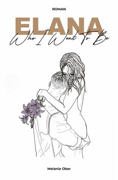 Elana - Who I Went To Be (eBook, ePUB) - Ober, Melanie