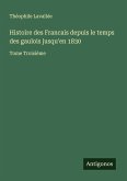 Histoire des Francais depuis le temps des gaulois jusqu'en 1830
