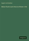 Meine Flucht nach Paris im Winter 1790 Meine Flucht nach Paris im Winter 1790