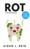 Rot: Part 2 - The Tooth Hurts (The Rot Collection, #2) (eBook, ePUB)