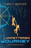 Unfettered Journey: British English Edition (eBook, ePUB) Unfettered Journey: British English Edition (eBook, ePUB)
