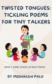 Twisted Tongues: Tickling Poems for Tiny Talkers , Book - 1 (eBook, ePUB) Twisted Tongues: Tickling Poems for Tiny Talkers , Book - 1 (eBook, ePUB)