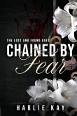 Chained by Fear Chained by Fear