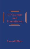 Of Courage and Commitment Of Courage and Commitment