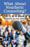 What About Nouthetic Counseling? What About Nouthetic Counseling?