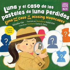 Luna Y El Caso del Pastel de Luna Perdido / Luna and the Case of the Missing Mooncake (Spanish Bilingual Edition) - Yim, Natasha Luna Y El Caso del Pastel de Luna Perdido / Luna and the Case of the Missing Mooncake (Spanish Bilingual Edition) - Yim, Natasha