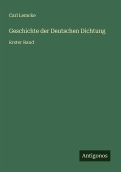 Geschichte der Deutschen Dichtung - Lemcke, Carl