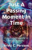Just A Passing Moment In Time Just A Passing Moment In Time