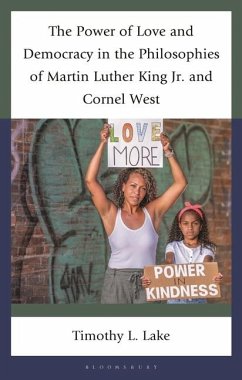 Cover The Power of Love and Democracy in the Philosophies of Martin Luther King Jr. and Cornel West