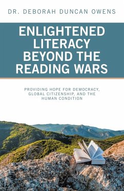 Enlightened Literacy Beyond the Reading Wars - Owens, Deborah Duncan Enlightened Literacy Beyond the Reading Wars - Owens, Deborah Duncan