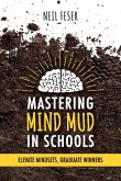 Mastering Mind Mud in Schools Mastering Mind Mud in Schools