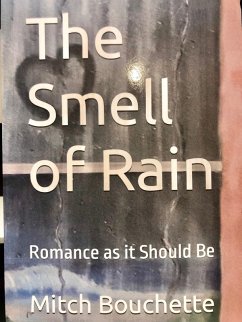 Cover The Smell Of Rain: A Romance As It Should Be (eBook, ePUB)