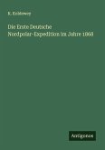 Die Erste Deutsche Nordpolar-Expedition im Jahre 1868