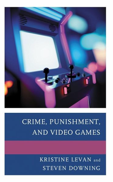 Crime, Punishment, and Video Games Crime, Punishment, and Video Games
