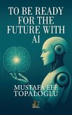To Be Ready for the Future with AI To Be Ready for the Future with AI