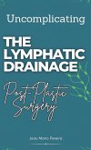 Uncomplicating The Lymphatic Drainage Uncomplicating The Lymphatic Drainage
