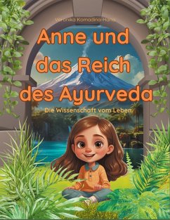 Anne und das Reich des Ayurveda Anne und das Reich des Ayurveda